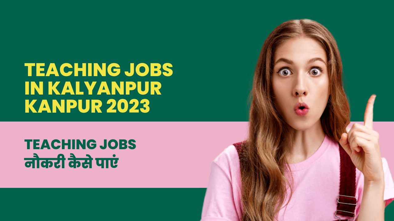 Teaching jobs in Kalyanpur Kanpur 2023